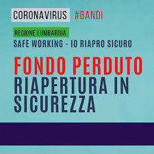 Bando “Safe Working – io riapro sicuro” – Contributi per la sicurezza sanitaria delle micro e piccole imprese lombarde